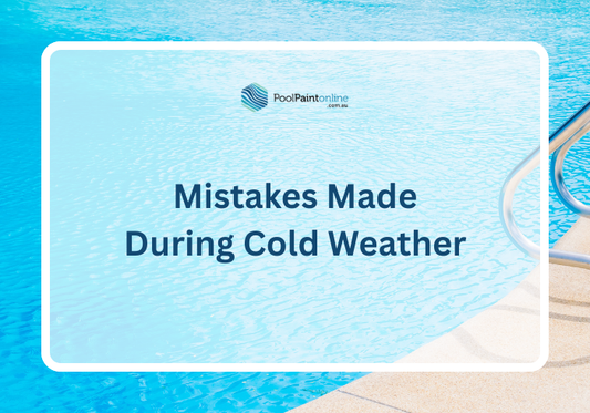 Common Pool Paint Mistakes Made During Cold Weather