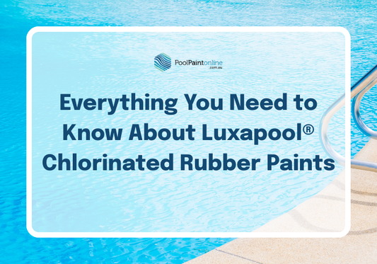 Everything You Need to Know About Luxapool® Chlorinated Rubber Paints