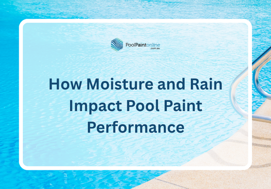 How Moisture and Rain Impact Pool Paint Performance