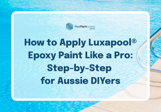 How to Apply Luxapool® Epoxy Pool Paint Like a Pro