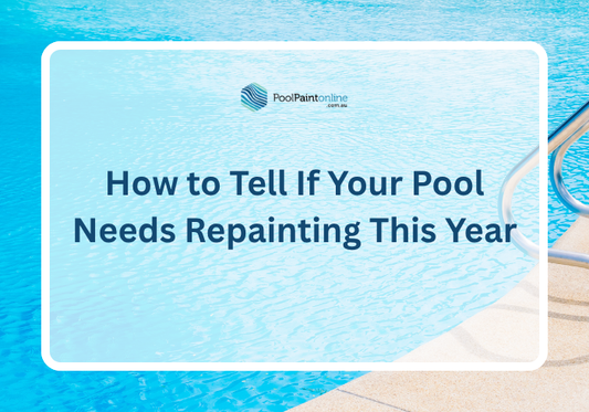 How to Tell If Your Pool Needs Repainting This Year