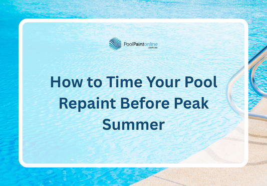How to Time Your Pool Repaint Before Peak Summer
