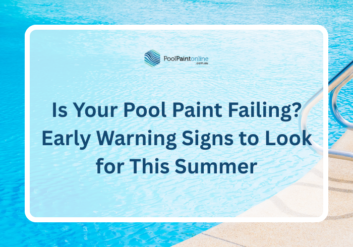 Is Your Pool Paint Failing? Early Warning Signs to Look for This Summer