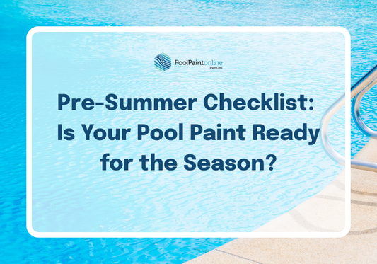 Pre-Summer Checklist: Is Your Pool Paint Ready for the Season?
