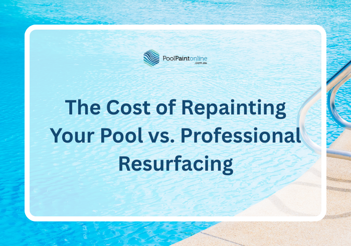 The Cost of Repainting Your Pool vs. Professional Resurfacing