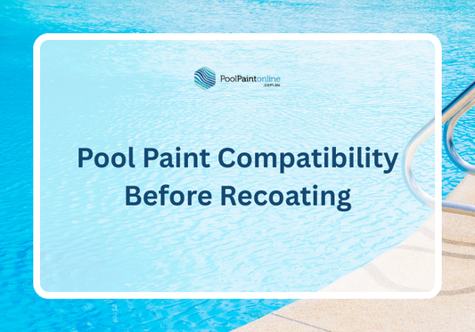 Understanding Pool Paint Compatibility Before Recoating