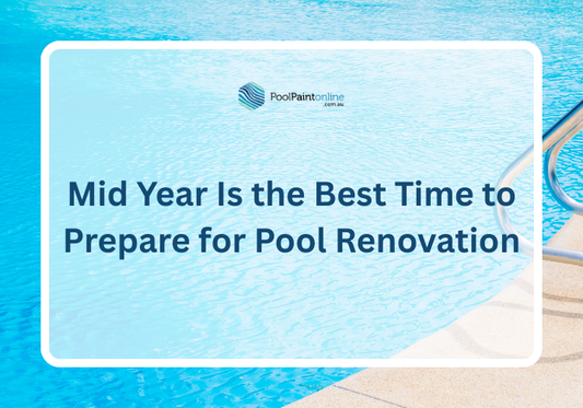 Why Mid Year Is the Best Time to Prepare for Pool Renovation